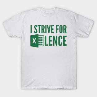 I Strive For Excellence T-Shirt